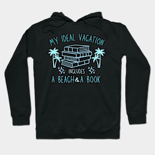 My ideal vacation includes a beach and a book Hoodie